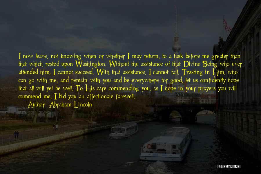 I Can't Leave Without You Quotes By Abraham Lincoln