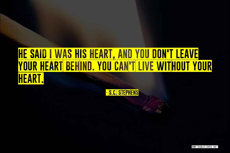 I Can't Leave Without You Quotes By S.C. Stephens