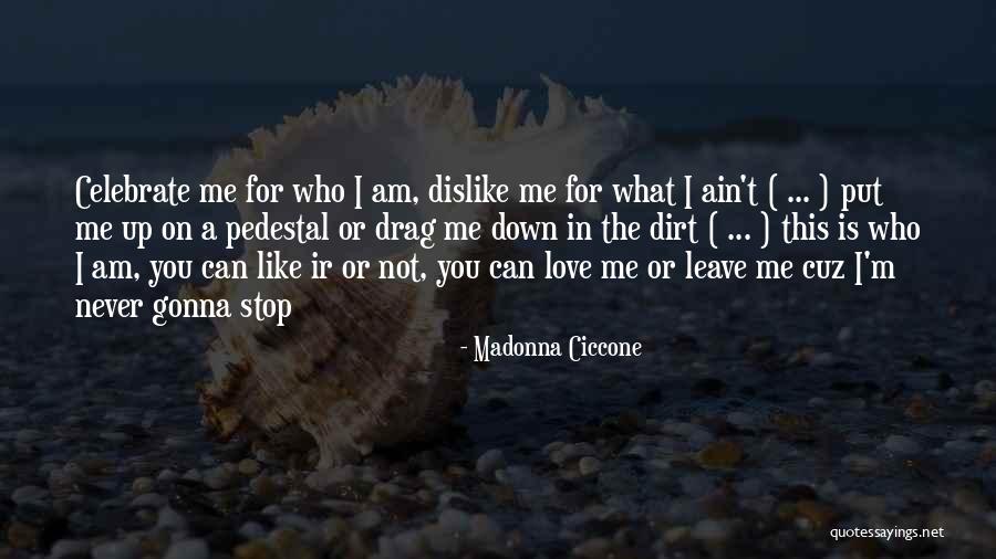 I Can't Leave You Quotes By Madonna Ciccone