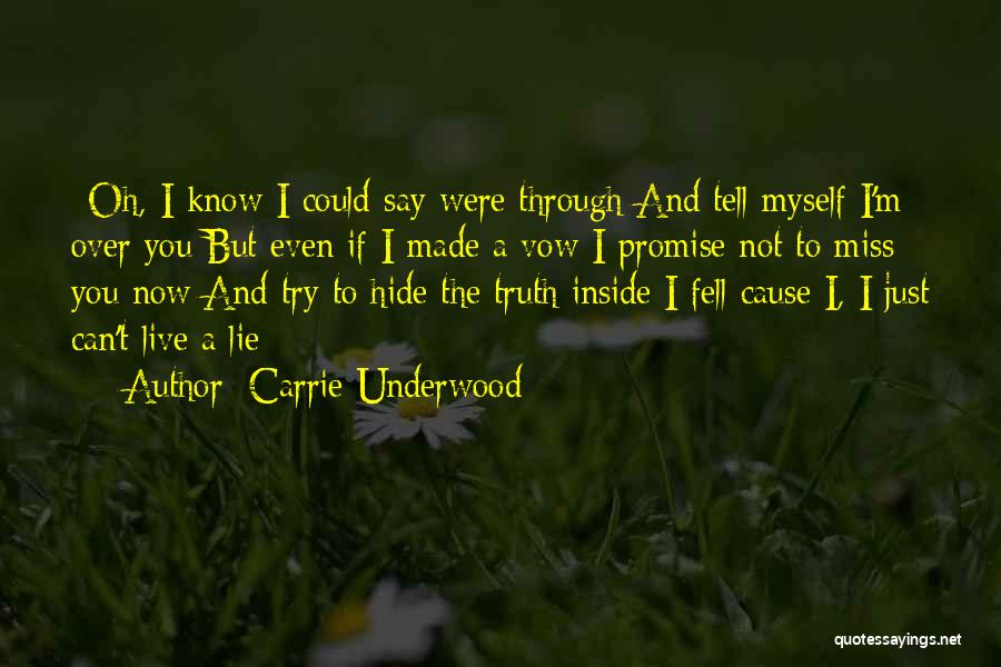 I Can't Lie I Miss You Quotes By Carrie Underwood