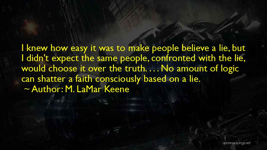 I Can't Lie Quotes By M. LaMar Keene