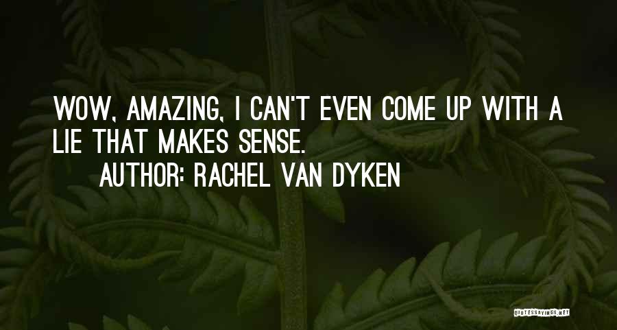 I Can't Lie Quotes By Rachel Van Dyken