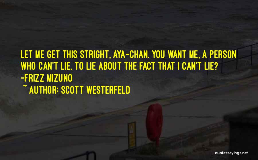 I Can't Lie Quotes By Scott Westerfeld