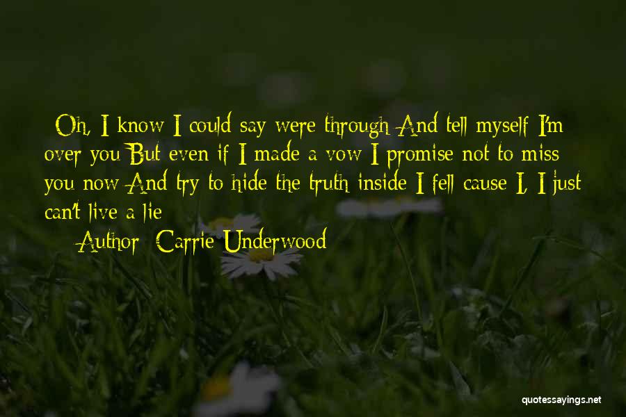 I Can't Live A Lie Quotes By Carrie Underwood