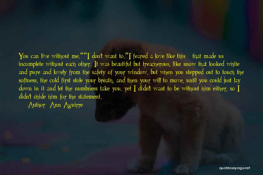 I Can't Live Like This Quotes By Ann Aguirre