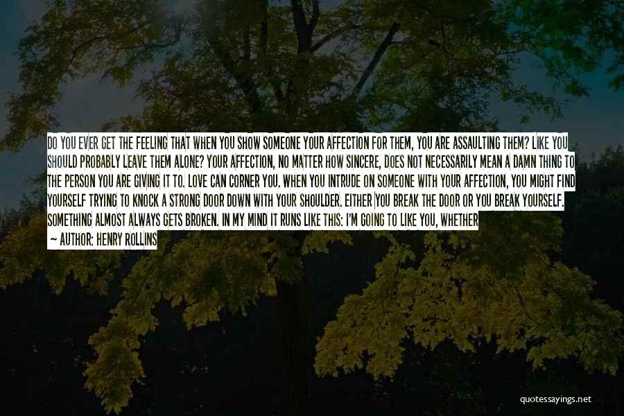 I Can't Live Like This Quotes By Henry Rollins