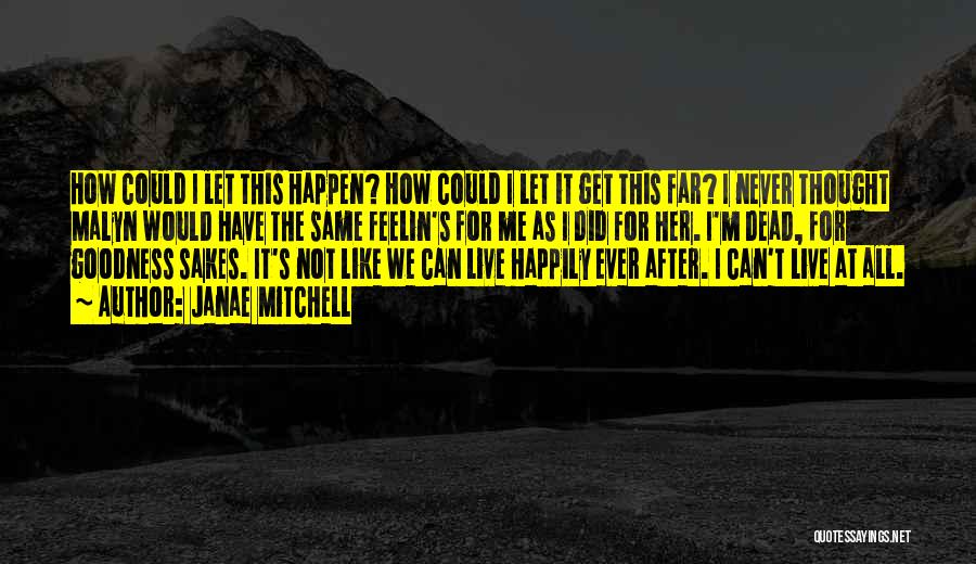 I Can't Live Like This Quotes By Janae Mitchell