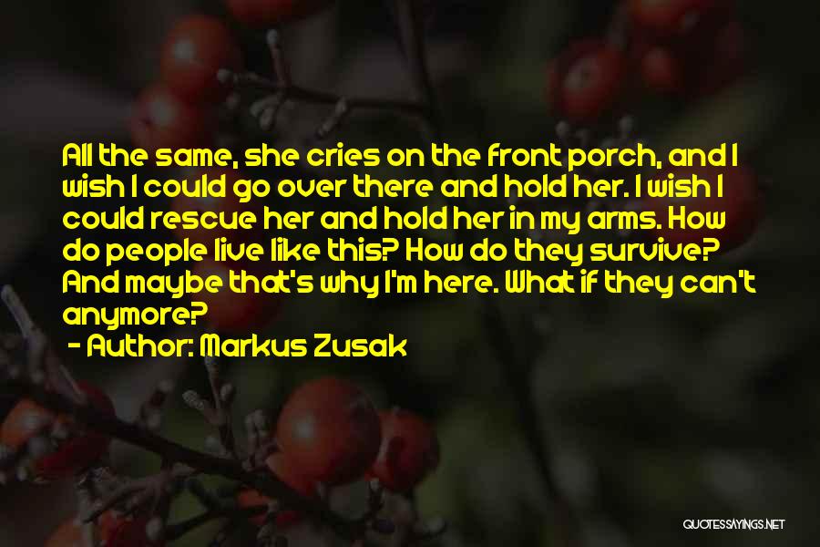 I Can't Live Like This Quotes By Markus Zusak