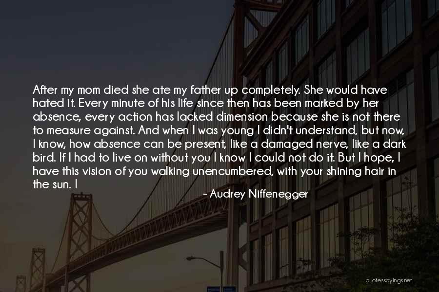 I Can't Live My Life Without You Quotes By Audrey Niffenegger