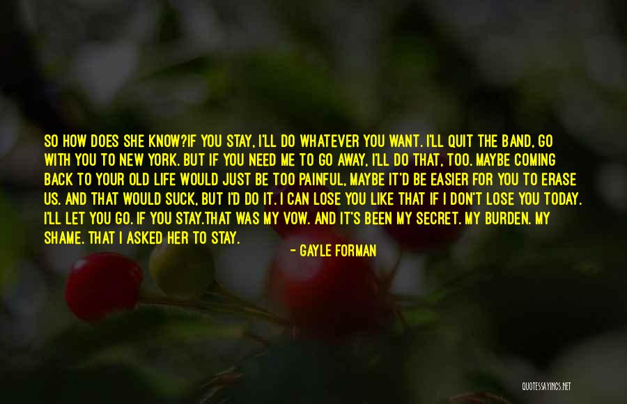 I Can't Live My Life Without You Quotes By Gayle Forman