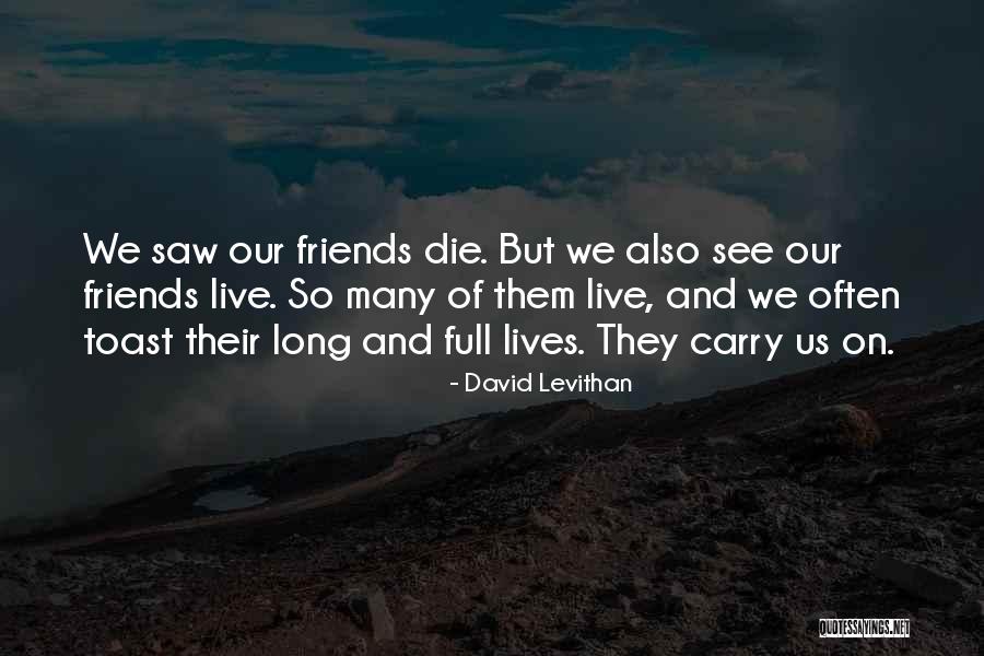 I Can't Live Without Friends Quotes By David Levithan