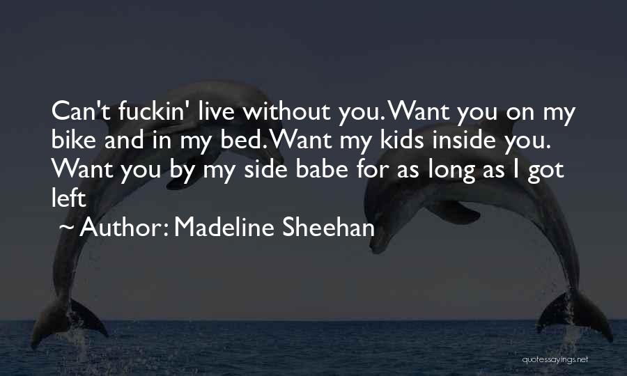 I Can't Live Without Quotes By Madeline Sheehan