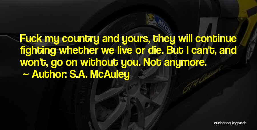 I Can't Live Without Quotes By S.A. McAuley