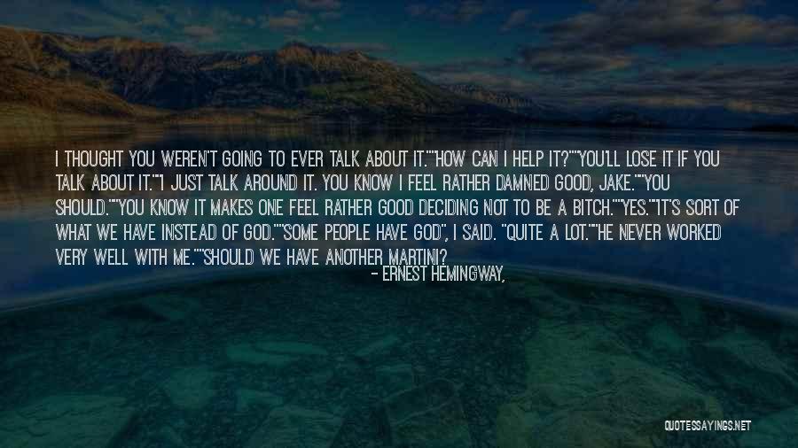 I Can't Lose You Quotes By Ernest Hemingway, I Can't Lose You Quotes By Ernest Hemingway,