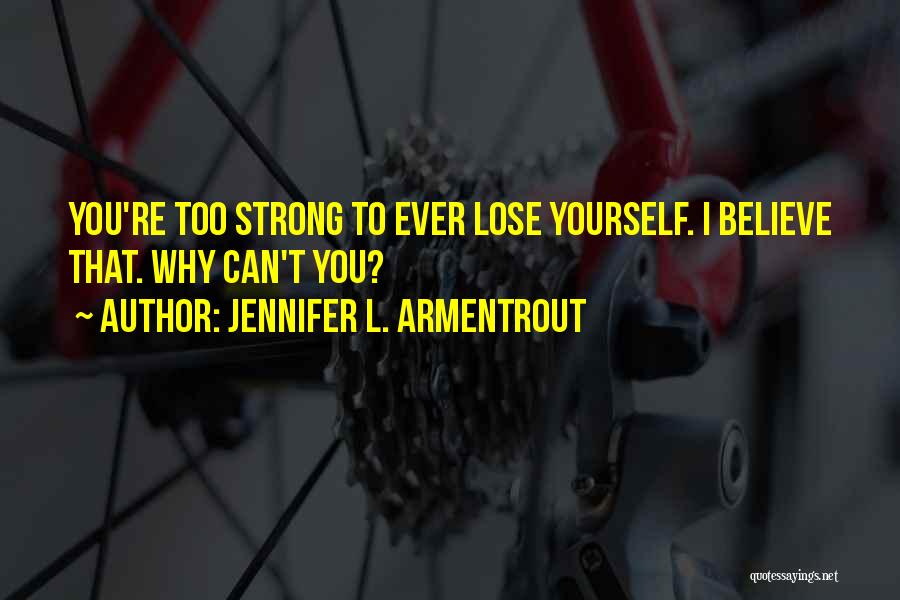 I Can't Lose You Quotes By Jennifer L. Armentrout