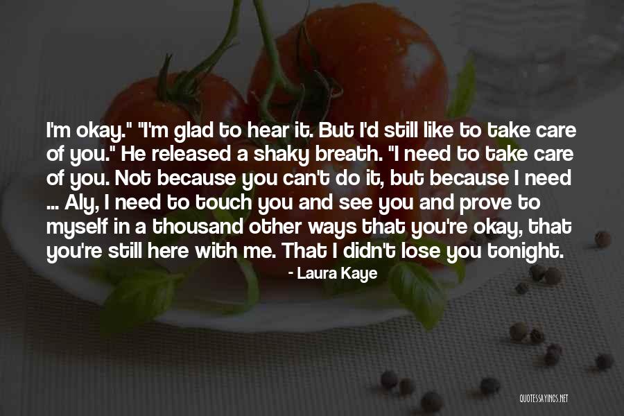 I Can't Lose You Quotes By Laura Kaye I Can't Lose You Quotes By Laura Kaye