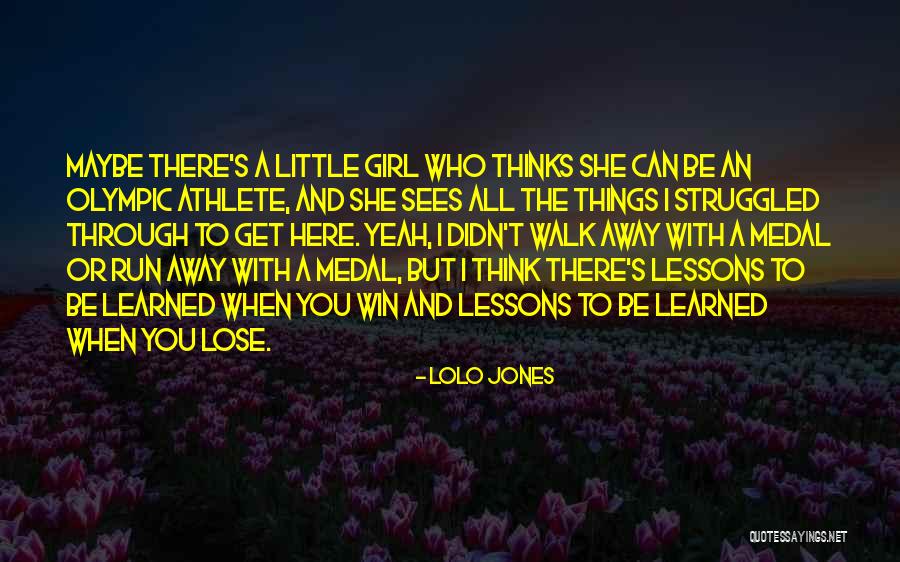 I Can't Lose You Quotes By Lolo Jones I Can't Lose You Quotes By Lolo Jones
