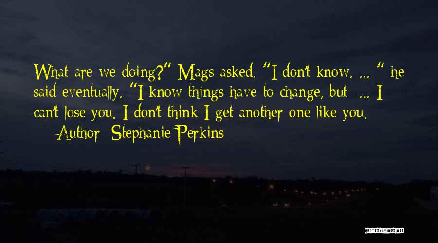 I Can't Lose You Quotes By Stephanie Perkins