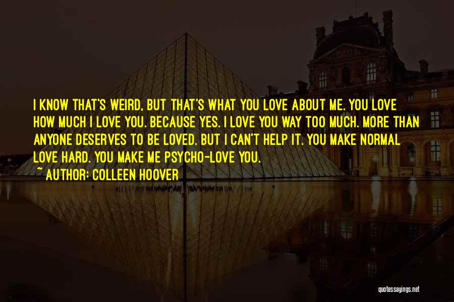 I Can't Love Anyone Quotes By Colleen Hoover