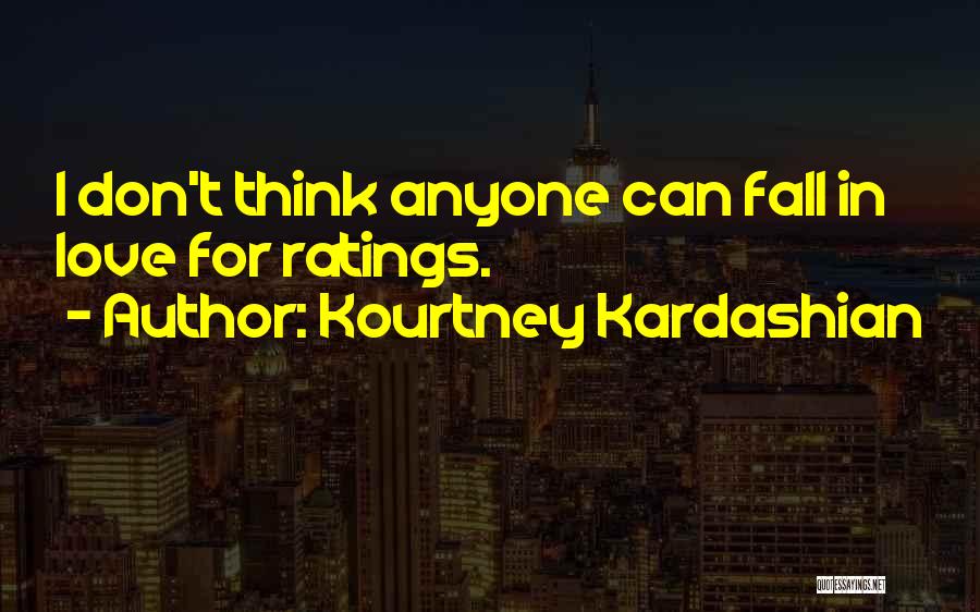 I Can't Love Anyone Quotes By Kourtney Kardashian