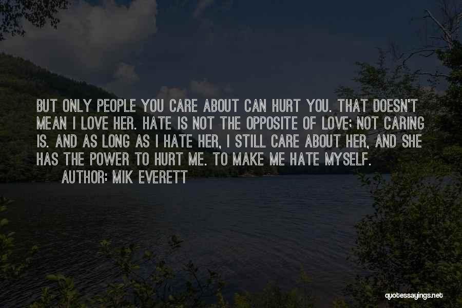 I Can't Love Myself Quotes By Mik Everett