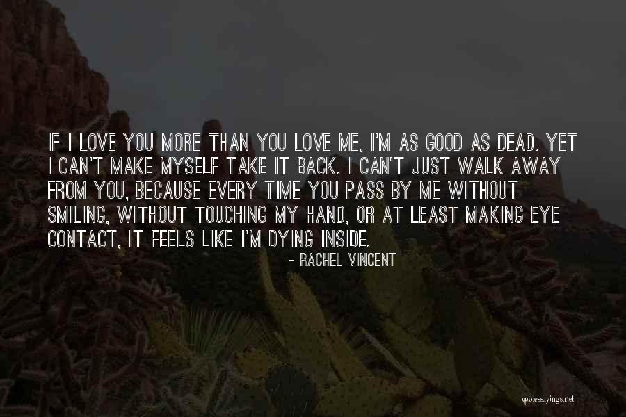 I Can't Love Myself Quotes By Rachel Vincent I Can't Love Myself Quotes By Rachel Vincent