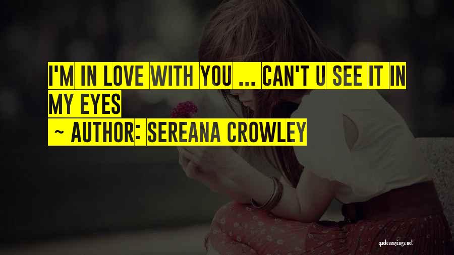I Can't Love U Quotes By Sereana Crowley