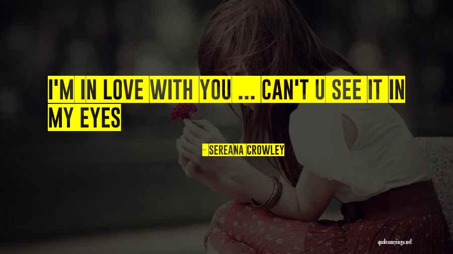 I Can't Love U Quotes By Sereana Crowley