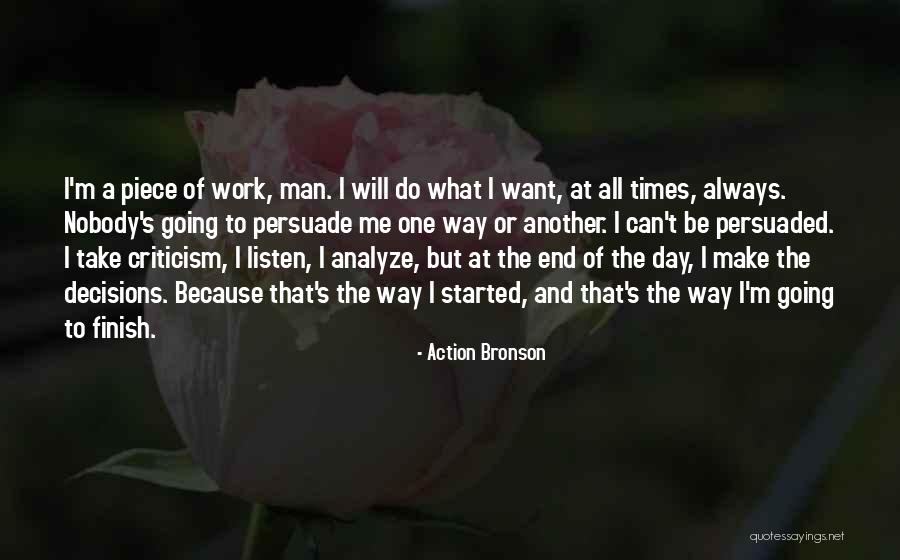 I Can't Make Decisions Quotes By Action Bronson I Can't Make Decisions Quotes By Action Bronson