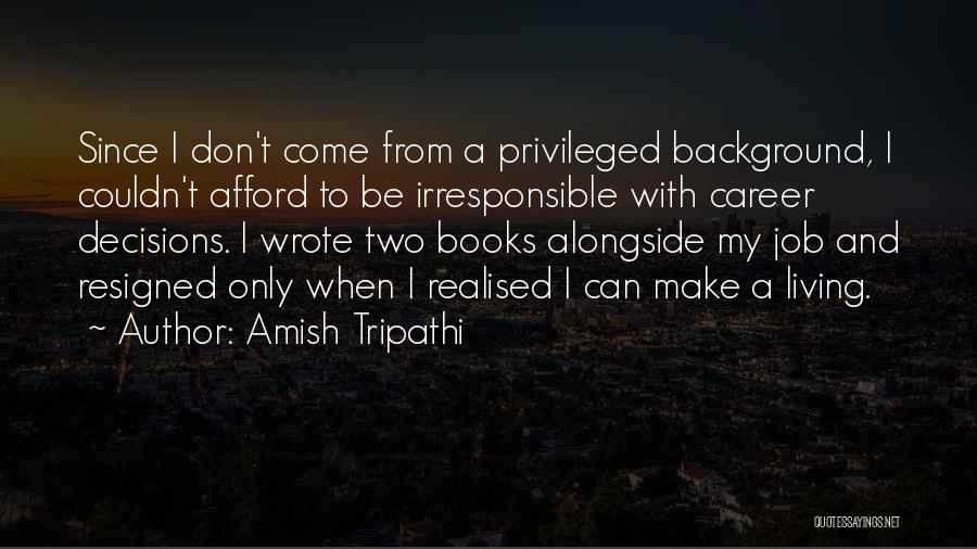 I Can't Make Decisions Quotes By Amish Tripathi
