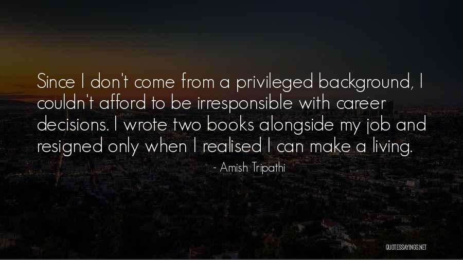 I Can't Make Decisions Quotes By Amish Tripathi