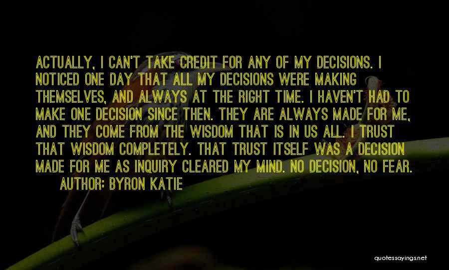 I Can't Make Decisions Quotes By Byron Katie