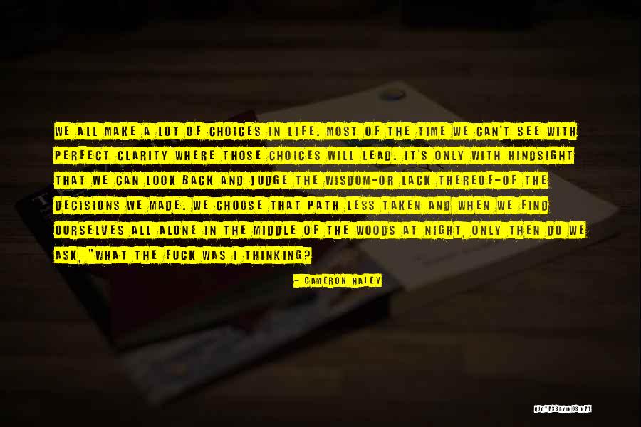 I Can't Make Decisions Quotes By Cameron Haley I Can't Make Decisions Quotes By Cameron Haley