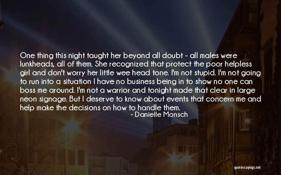 I Can't Make Decisions Quotes By Danielle Monsch I Can't Make Decisions Quotes By Danielle Monsch