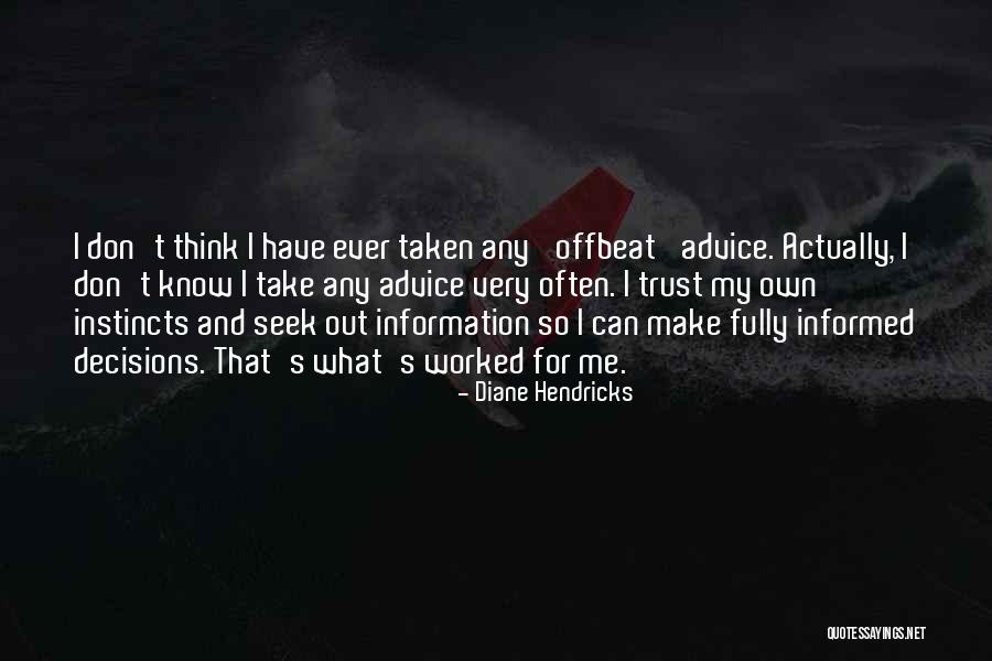 I Can't Make Decisions Quotes By Diane Hendricks