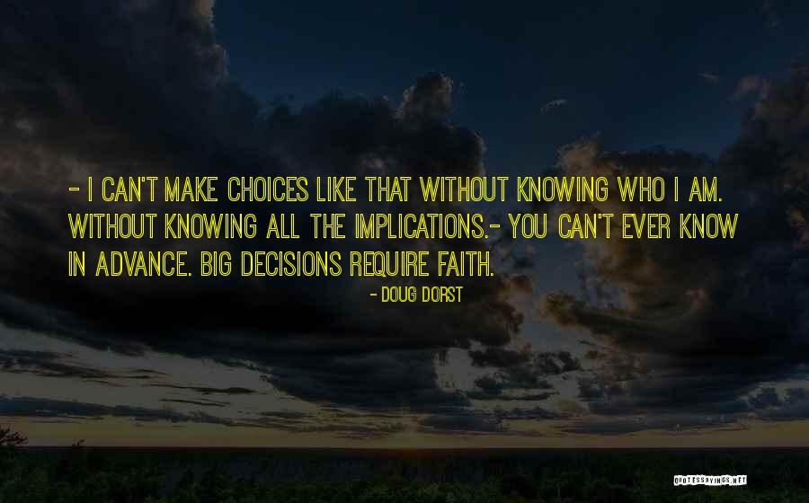 I Can't Make Decisions Quotes By Doug Dorst I Can't Make Decisions Quotes By Doug Dorst