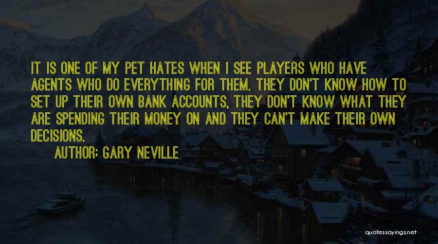 I Can't Make Decisions Quotes By Gary Neville