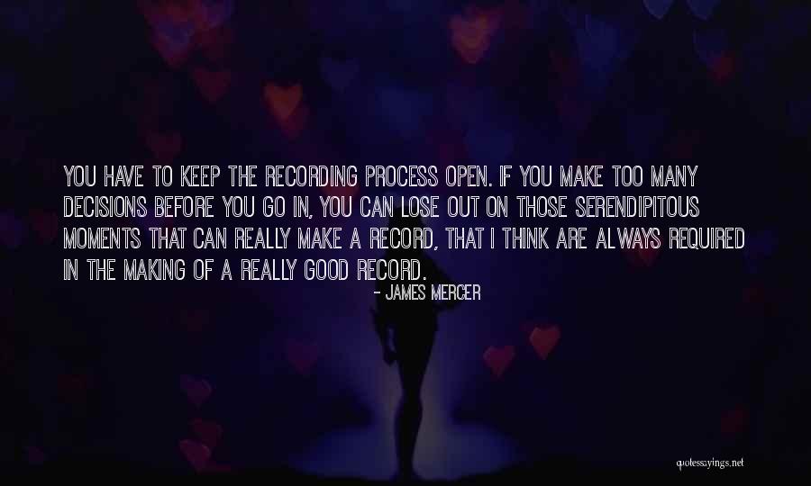 I Can't Make Decisions Quotes By James Mercer