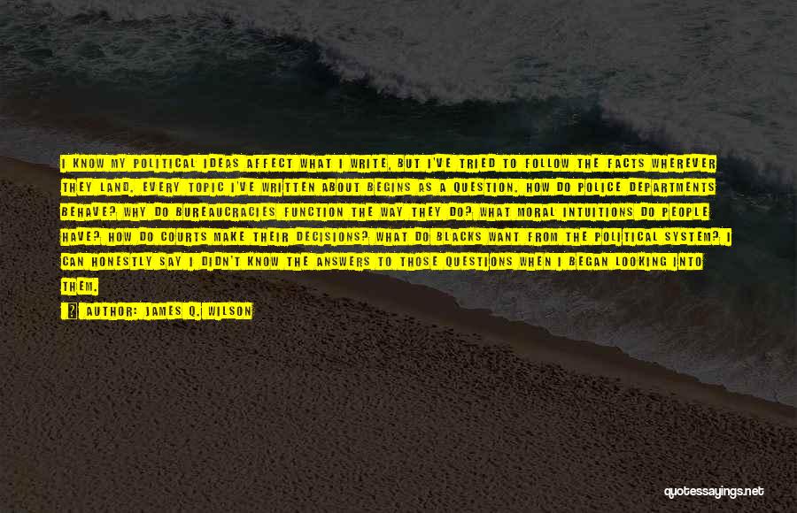 I Can't Make Decisions Quotes By James Q. Wilson I Can't Make Decisions Quotes By James Q. Wilson
