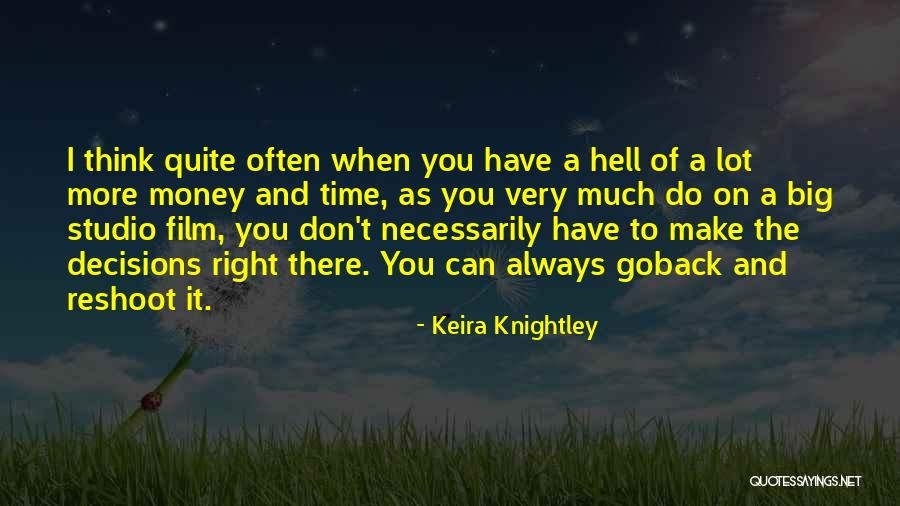 I Can't Make Decisions Quotes By Keira Knightley I Can't Make Decisions Quotes By Keira Knightley