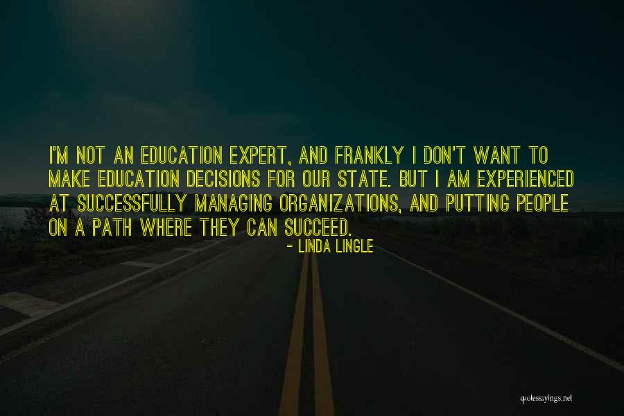 I Can't Make Decisions Quotes By Linda Lingle I Can't Make Decisions Quotes By Linda Lingle