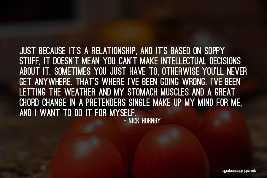 I Can't Make Decisions Quotes By Nick Hornby