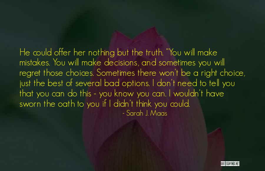 I Can't Make Decisions Quotes By Sarah J. Maas I Can't Make Decisions Quotes By Sarah J. Maas