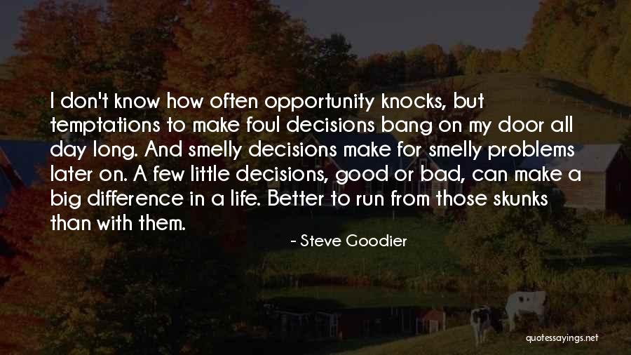 I Can't Make Decisions Quotes By Steve Goodier