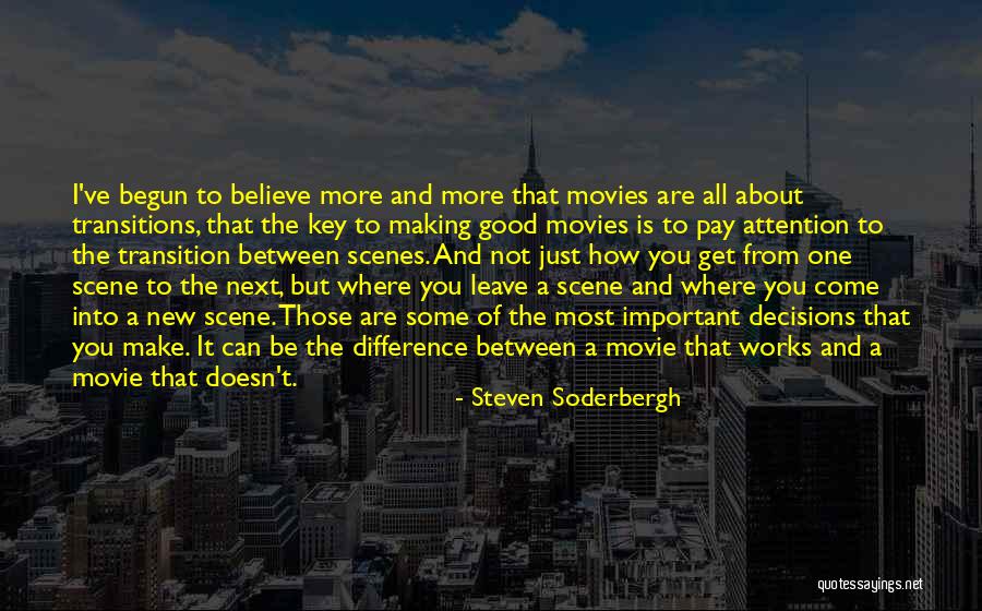 I Can't Make Decisions Quotes By Steven Soderbergh