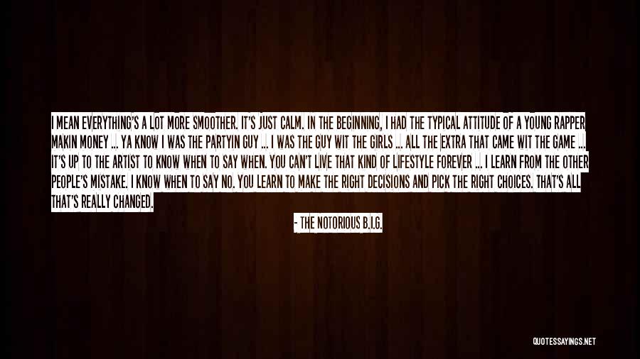 I Can't Make Decisions Quotes By The Notorious B.I.G. I Can't Make Decisions Quotes By The Notorious B.I.G.