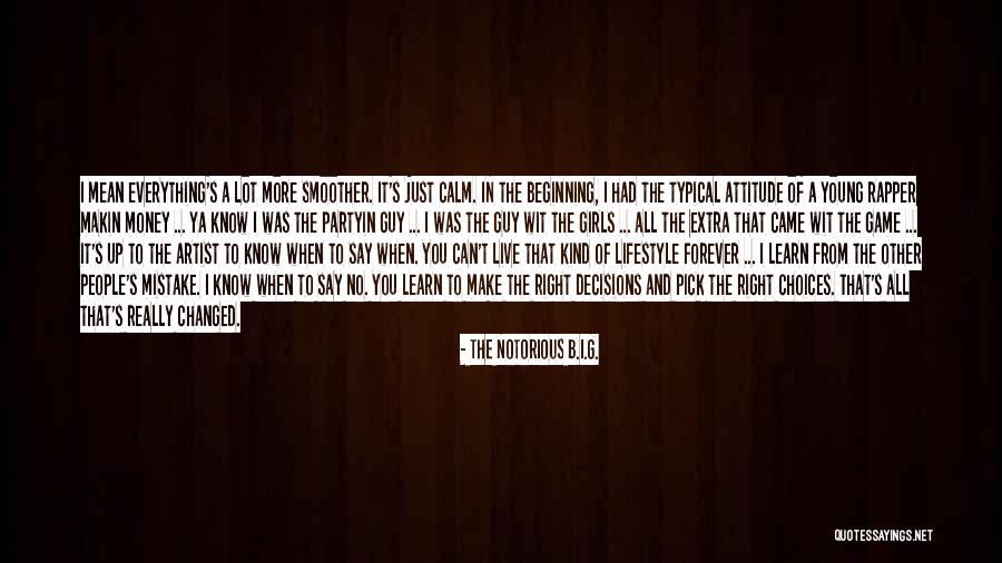 I Can't Make Decisions Quotes By The Notorious B.I.G.