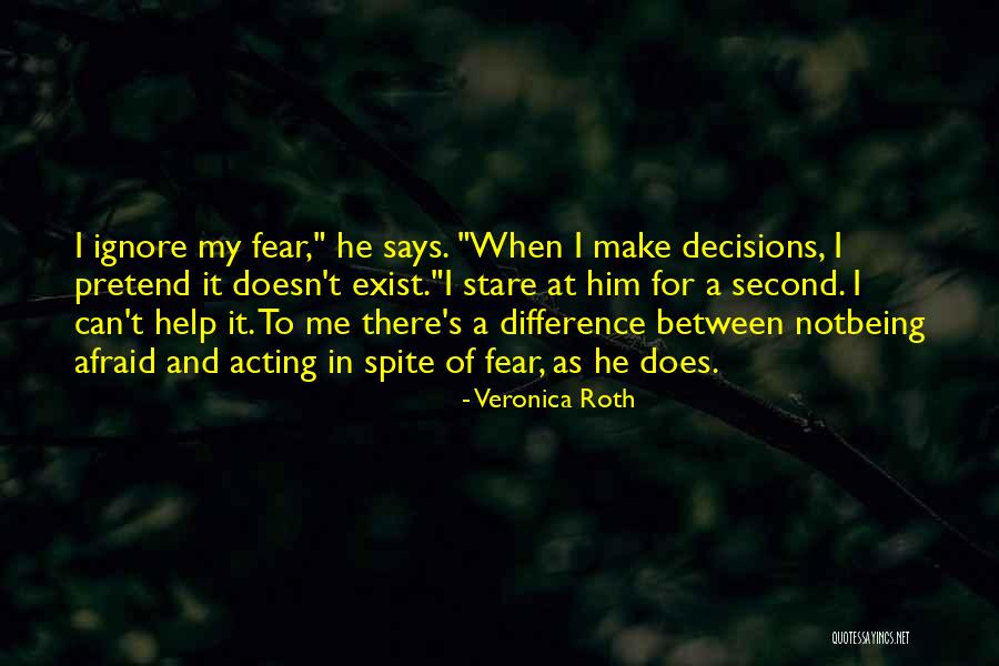 I Can't Make Decisions Quotes By Veronica Roth