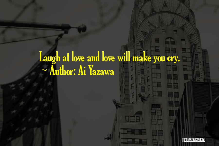 I Can't Make U Love Me Quotes By Ai Yazawa