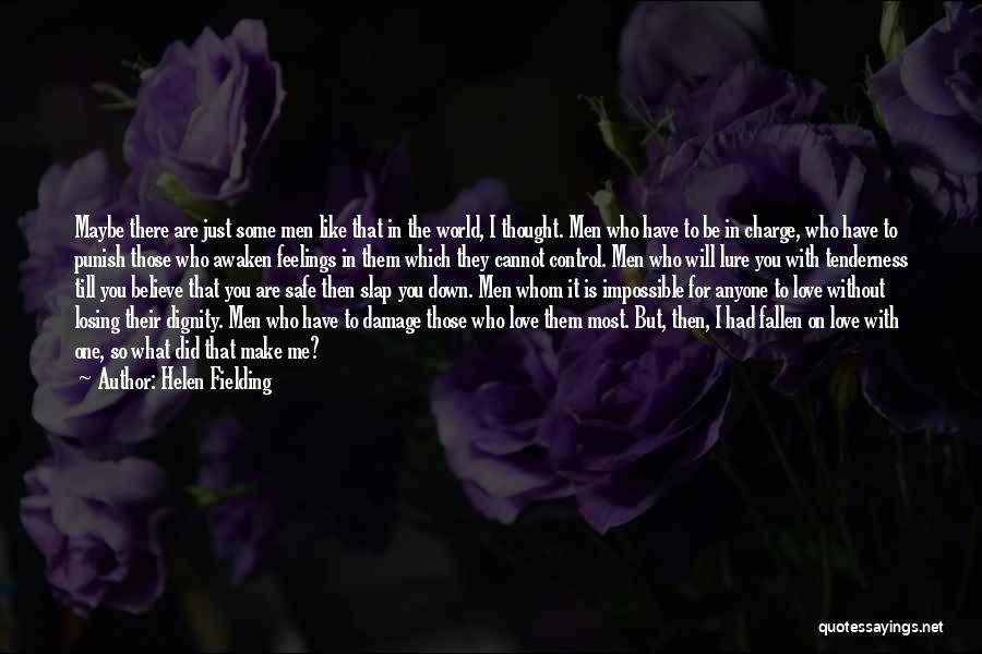 I Can't Make U Love Me Quotes By Helen Fielding